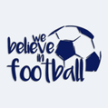 Samolepka s nápisom We Believe in Football
