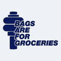 Nlepka s npisom Bags Are For Groceries
