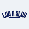 Nlepka s textom Low N Slow
